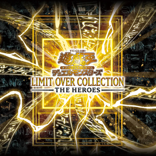 Yu-Gi-Oh! OCG Limit Over Collection - The Heroes